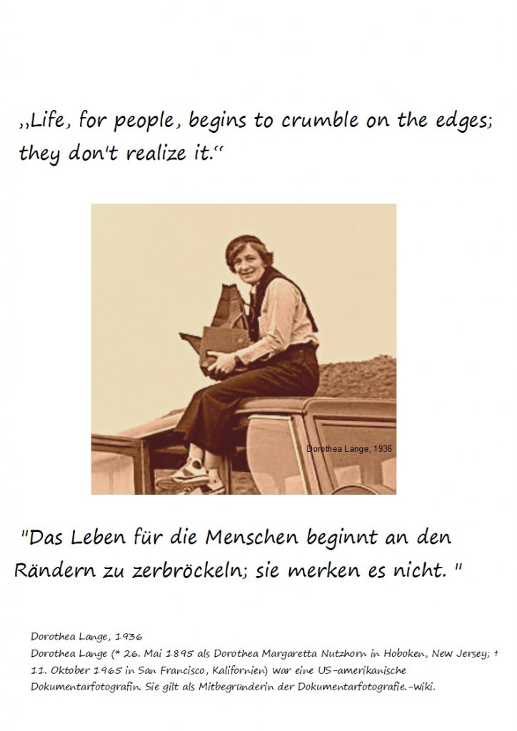 Das-Leben-fuer-die-Menschen-beginnt-an-den-Raendern-zu-zerbroeckeln-724x1024 Dorothea Lange Zitate