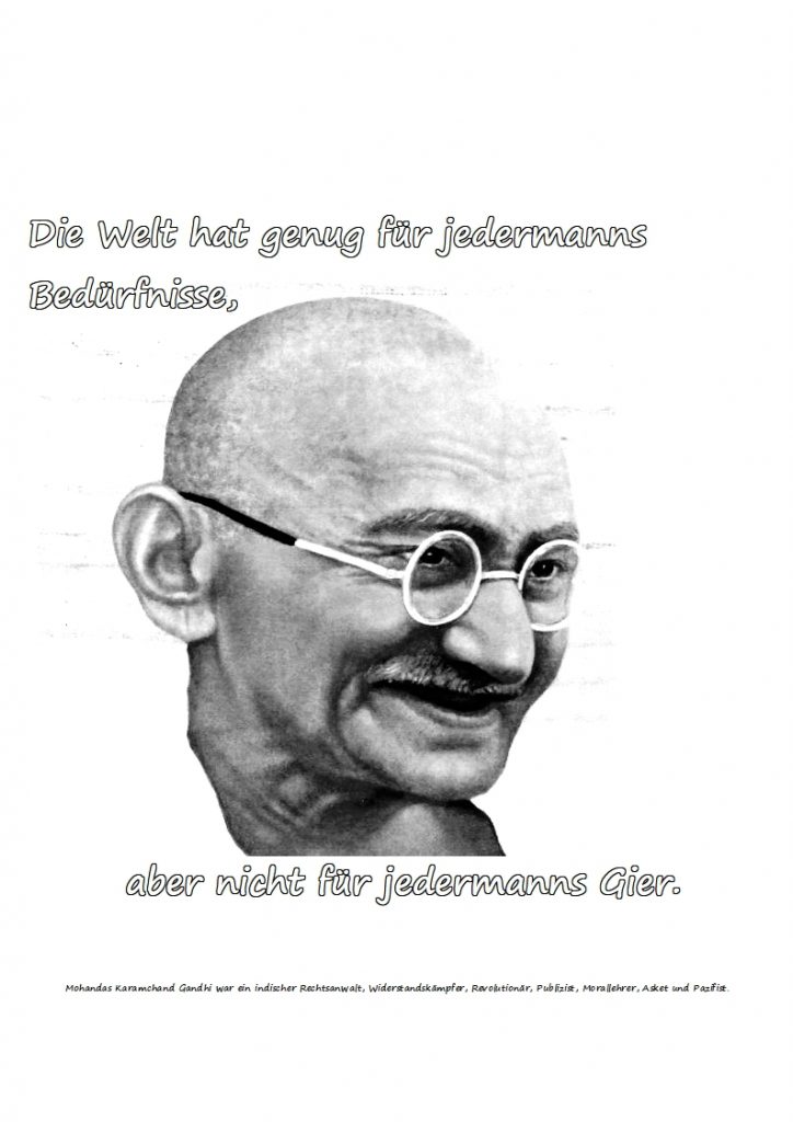 Die-Welt-hat-genug-fuer-jedermanns-Beduerfnisse-724x1024 #gier #MahatmaGandhiZitate